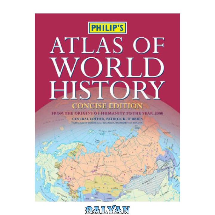 دانلود کتاب Philip’s atlas of world history (concise edition)